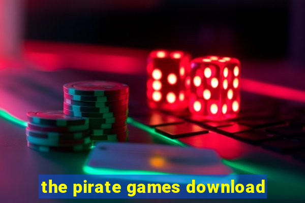 the pirate games download